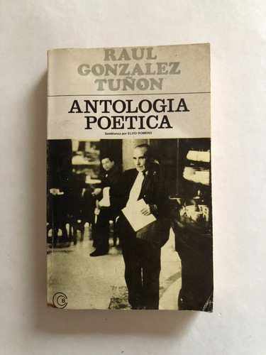 Raul Gonzalez Tuñon - Antologia Poetica - Losada