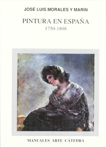 Libro Pintura En España 1750 1808 De Morales Y Marín José Lu