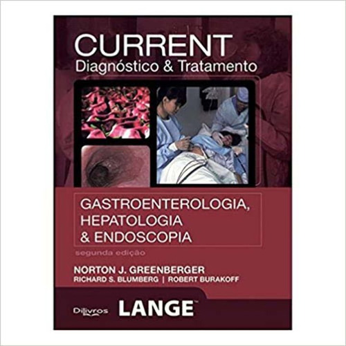 Livro Current: Gastroenterologia, Hepatologia, Endoscopia - Diagnóstico E Tratamento - 02ed/13, De Greenberg; Blumberg; Burakoff. Editora E Saude, Capa Mole Em Português, 2013