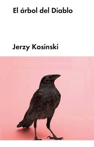  El Arbol Del Diablo   /  Jerzy Kosinski  (libro)