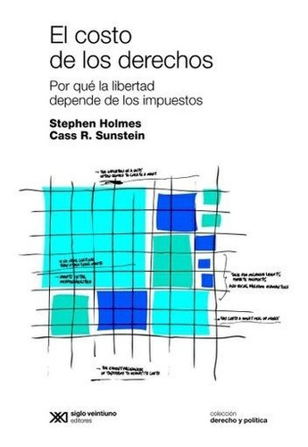 El Costo De Los Derechos - Cass Sunstein - Siglo Xxi - Libro