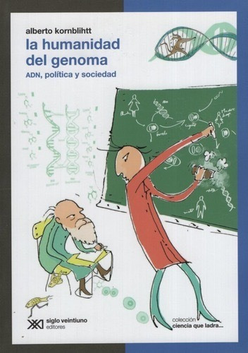 La Humanidad Del Genoma:adn,politica Y Sociedad Siglo Xxi 