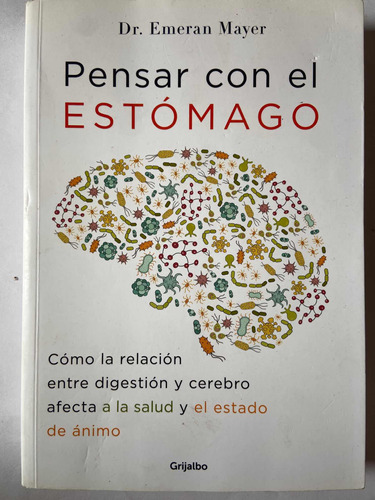 Pensar Con El Estómago Emeran Mayer