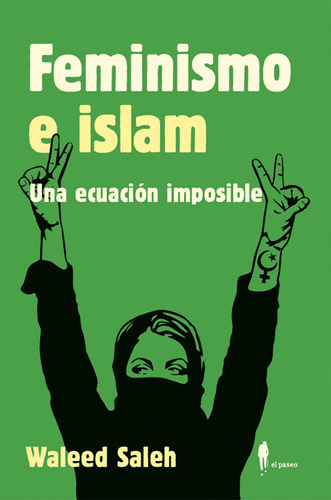 Libro: Feminismo E Islam. Una Ecuación Imposible. Saleh Alkh