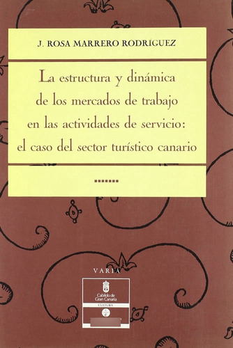 Libro Estructura Y Dinamica De Los Mercados De Trabajo En...