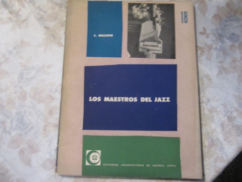 Libro Los Maestros Del Jazz - Lucien Malson - Eudeba N° 18