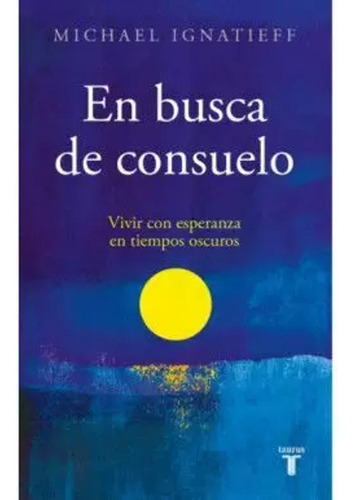 Libro En Busca De Consuelo. Vivir Con Esperanza En Tiempos