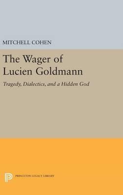 Libro The Wager Of Lucien Goldmann : Tragedy, Dialectics,...
