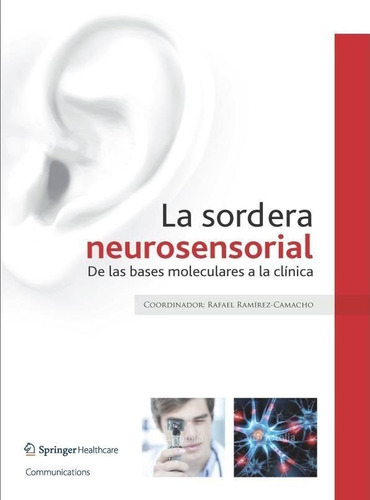 La sordera neurosensorial, de Amorim-Gaudencio, Carmen. Editorial Springer Healthcare Ibérica S.L.U, tapa blanda en español