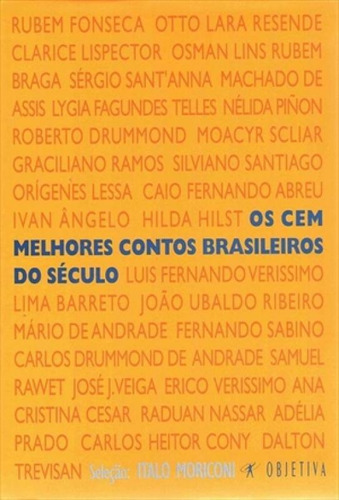 Cem Melhores Contos Brasileiros Do Seculo, Os - Objetiva