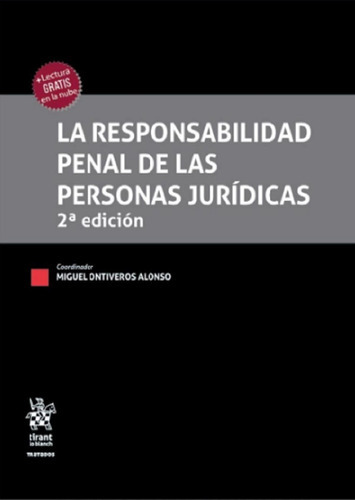 La Responsabilidad Penal De Las Personas Jurídicas / 2 Ed., De Ontiveros Alonso, Miguel. Editorial Tirant Lo Blanch, Tapa Blanda En Español, 1