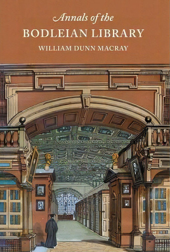 Annals Of The Bodleian Library, De Wlliam Dunn Macray. Editorial Tiger Of The Stripe, Tapa Dura En Inglés