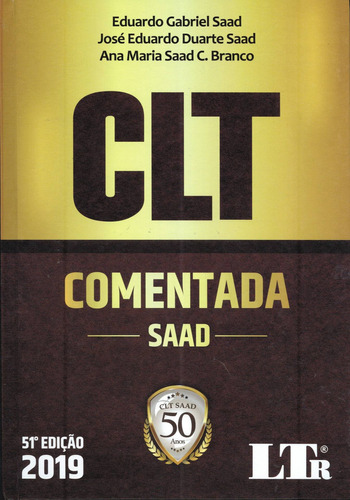 CLT Comentada SAAD, de Eduardo Gabriel Saad. Editorial LTr, tapa mole en português