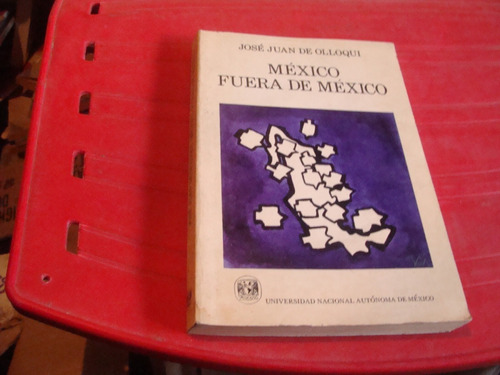 Mèxico Fuera De Mèxico , Año 1980 , Jose Juan De Olloqui