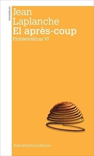 Libro El Apres-coup: Problematicas Vi De Jean Laplanche