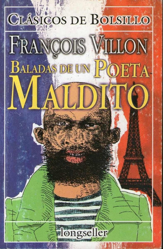 Baladas De Un Poeta Maldito - François Villon - Poesía 2001