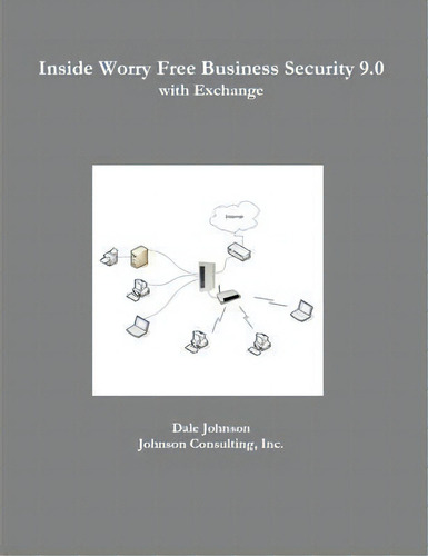 Inside Worry Free Business Security 9.0 With Exchange, De Dale Johnson. Editorial Lulu Com, Tapa Blanda En Inglés