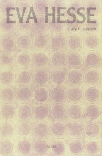 Eva Hesse, De Lucy R. Lippard. Editorial Alias En Español