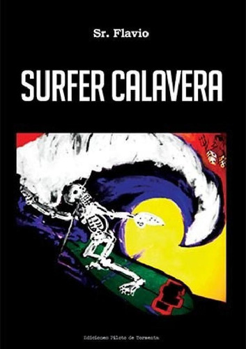 Surfer Calavera (coleccion Malditos Del Rio De La Plata) -