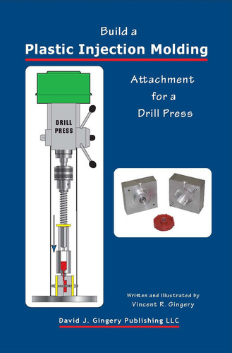 Build A Plastic Injection Molding Attachment For Drill Press