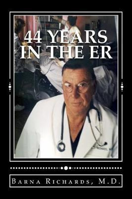 Libro 44 Years In The Er - Barna A Richards M D