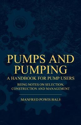 Libro Pumps And Pumping - A Handbook For Pump Users Being...