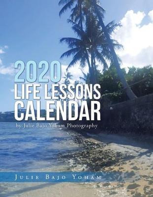 Libro 2020 Life Lessons Calendar : By Julie Bajo Yoham Ph...