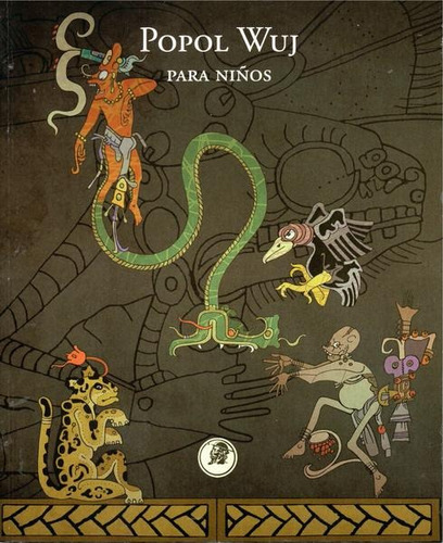 Popol Wuj.: Para Niños, De Museo Iconografico Del Quijote. Editorial Miq (museo Iconografico Del Quijote), Tapa Blanda En Español, 1