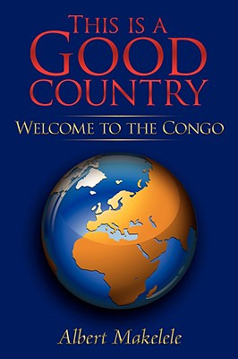 Libro This Is A Good Country: Welcome To The Congo - Make...