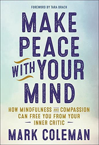 Libro: Make Peace With Your Mind: How Mindfulness And Can