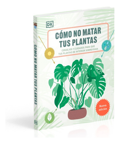 Cómo No Matar Tus Plantas (nueva Edición)
