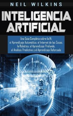 Libro Inteligencia Artificial : Una Guia Completa Sobre L...