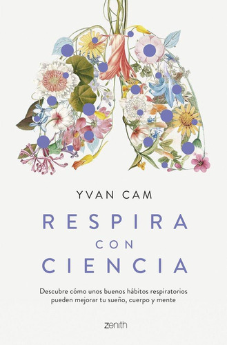 Libro: Respira Con Ciencia. Yvan Cam. Zenith