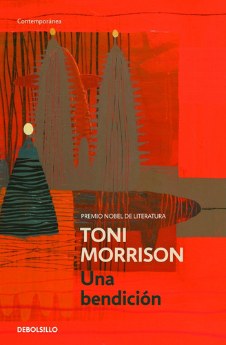 Una bendición, de Morrison, Toni. Serie Contemporánea Editorial Debolsillo, tapa blanda en español, 2011