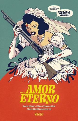 Amor Eterno Vol. 1, De King, Tom., Vol. 1. Editorial Ecc, E