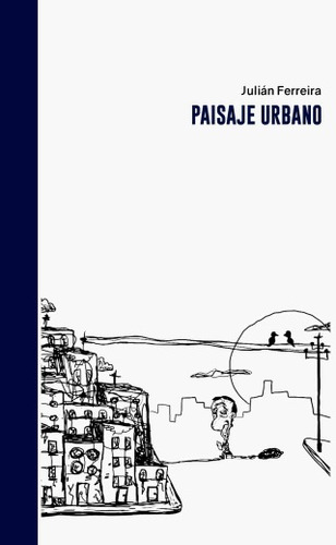 Paisaje Urbano - Julian Ferreira - Halley Ediciones