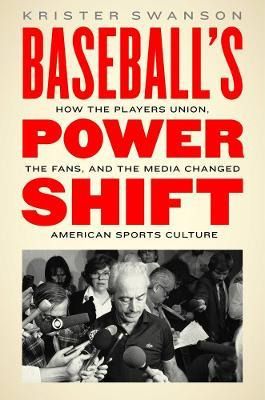 Baseball's Power Shift : How The Players Union, The Fans,...