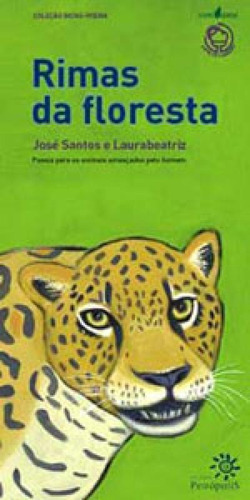 Rimas Da Floresta: Poesia Para Os Animais Ameaçados Pelo Homem, De Laurabeatriz. Editora Peiropolis, Capa Mole, Edição 1ª Edição - 2007 Em Português