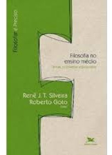 Livro Filosofia No Ensino Medio - Temas, Problemas E Propostas - Rodrigo, Lidia Maria - Goto, Roberto Akira [0000]