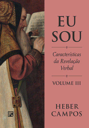 Eu Sou - Vol. 3: Características da Revelação Verbal, de Campos, Heber Carlos De. Editora Missão Evangélica Literária, capa dura em português, 2018