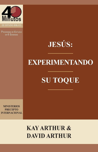 Libro: Jesus: Experimentando Su Toque - Un Estudio De Marcos