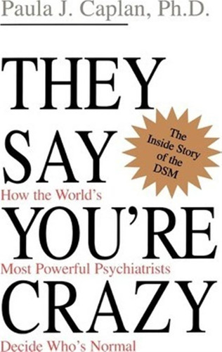 They Say You're Crazy - Paula Caplan