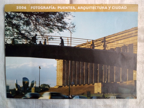 Antiguo Almanaque Fotografía De Puentes Argentina Año 2006