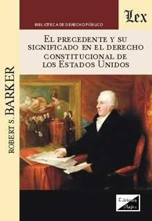 Precedente Y Su Significado En El Derecho Constitucional De 