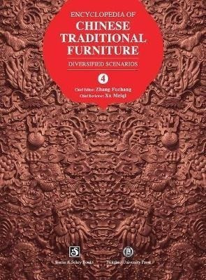 Encyclopedia Of Chinese Traditional Furniture, Vol. 4 - F...
