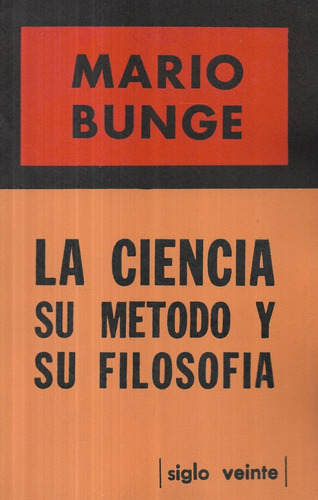 La Ciencia Su Método Y Su Filosofía / Mario Bunge