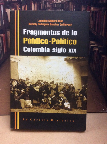 Fragmentos De Lo Público-político -  Leopoldo Múnera 