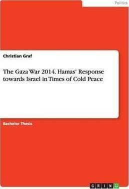 Libro The Gaza War 2014. Hamas' Response Towards Israel I...