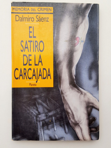 El Satiro De La Carcajada Dalmiro Saenz & Planeta 1994