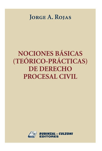 Rojas-nociones Básicas Teórico-prácticas De Derecho Procesal